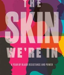 The Skin We’re In: A Year of Black Resistance and Power