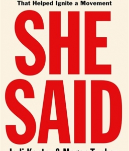 She Said: Breaking the Sexual Harassment Story That Helped Ignite a Movement