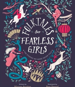 Folktales for Fearless Girls: The Stories We Were Never Told