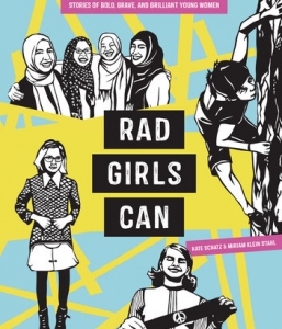 Rad Girls Can: Stories of Bold, Brave, and Brilliant Young Women