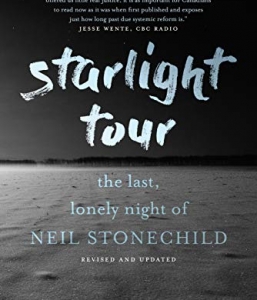 Starlight Tour: The Last, Lonely Night of Neil Stonechild