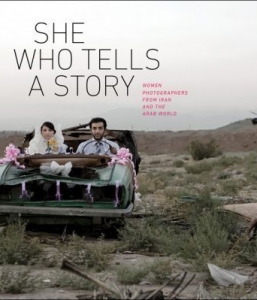 She Who Tells a Story : Women Photographers from Iran and the Arab World