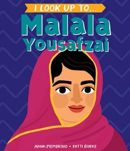 I Look Up To… Malala Yousafzai